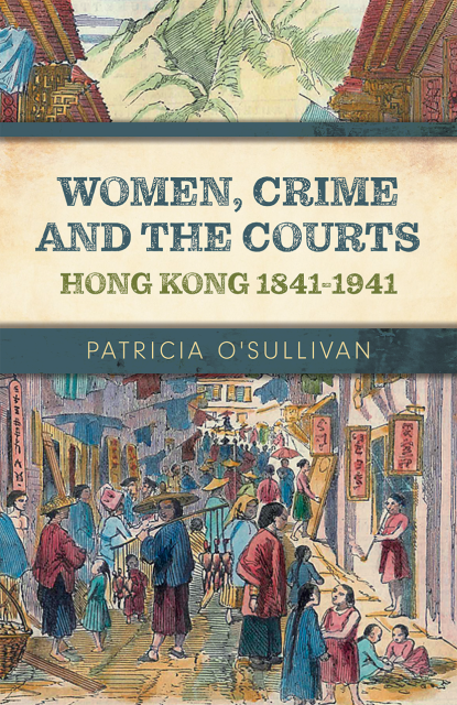 Women, Crime and Courts Hong Kong 1841-1941